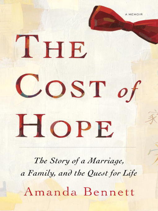 Title details for The Cost of Hope by Amanda Bennett - Available